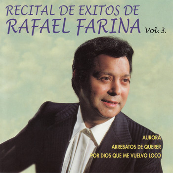 Rafael Farina - Recital de Exitos de Rafael Farina Vol. 3
