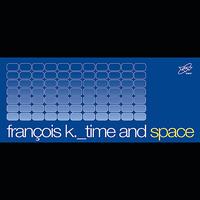 François K. - Time & Space
