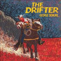 George Demure - The Drifter