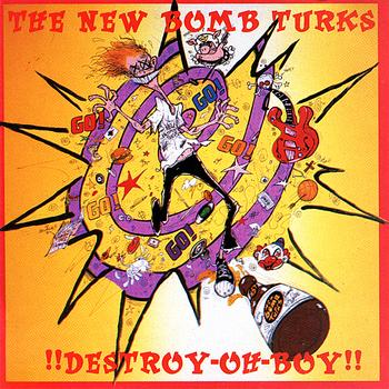 The New Bomb Turks - Destroy-Oh-Boy!