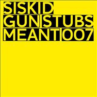 Siskid - Gun Stubs