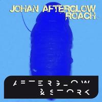 Johan Afterglow - Roach
