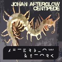 Johan Afterglow - Centipede