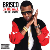 Brisco - On The Wall (Explicit)