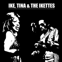 Ike, Tina & The Ikettes - Ike, Tina & The Ikettes