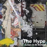The Hype - Leave It All Behind