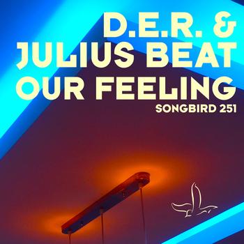D.E.R. and Julius Beat - Our Feeling