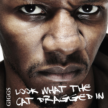 Giggs - Look What the Cat Dragged In (Explicit)