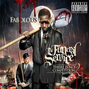 Fabolous - There Is No Competition 2: The Funeral Service