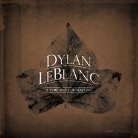 Dylan LeBlanc - If Time Was for Wasting