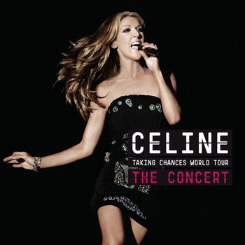 Céline Dion - Taking Chances World Tour THE CONCERT (Live)
