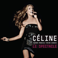 Céline Dion - La Tournée Mondiale Taking Chances  LE SPECTACLE