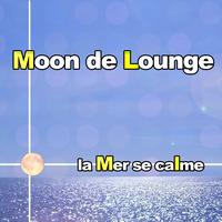 Moon de Lounge - La mer se calme