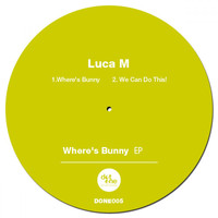 Luca M - Where's Bunny