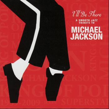 Various Artists - I'll Be There - A Smooth Jazz Tribute To Michael Jackson