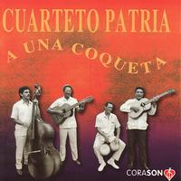 Cuarteto Patria - A Una Coqueta