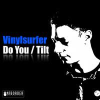 Vinylsurfer - Do You / Tilt
