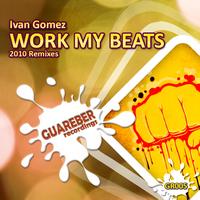Ivan Gomez - Work My Beats 2010