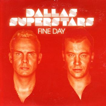 Dallas Superstars - Fine Day