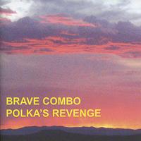 Brave Combo - Polka's Revenge