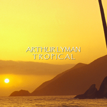 Arthur Lyman - Tropical
