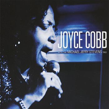 Joyce Cobb & The Michael Jefry Stevens Trio - Joyce Cobb with The Michael Jefry Stevens Trio