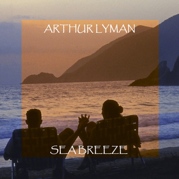 Arthur Lyman - Sea Breeze