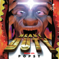 Popsy - Heavy Duty