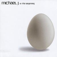 Michael J - In The Beginning