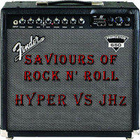 Hyper & JHz - Saviours of Rock n' Roll