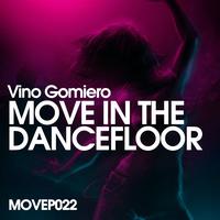 Vino Gomiero - Move in the Dancefloor EP