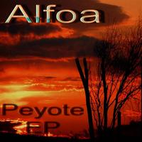 Alfoa - Peyote EP