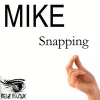 Mike - Snapping