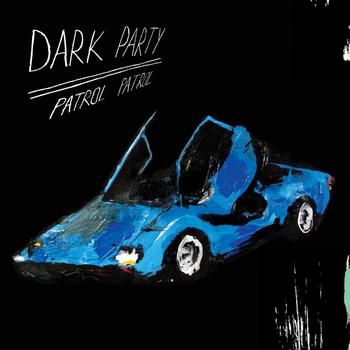 Dark Party - Patrol Patrol