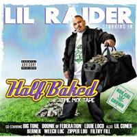 Lil Raider - Half Baked the Mixtape