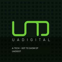 A-Tech - Got To Show EP