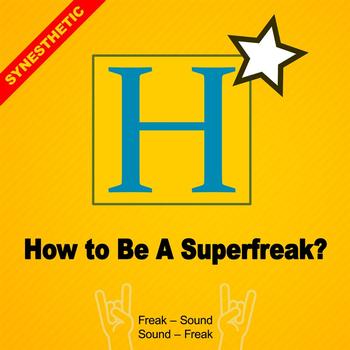 Synesthetic - How To Be A Superfreak