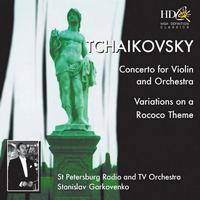 Saint Petersburg Radio and TV Symphony Orchestra, Stanislav Gorkovenko - Concerto for Violin and Orchestra in D Major, Op.35 ; Variations on a Rococo Theme, Op.33