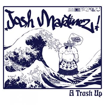 Josh Martinez - A Trash Up