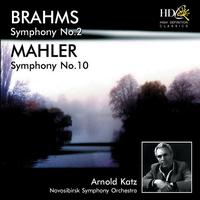 Novosibirsk Symphony Orchestra, Arnold Katz - Brahms: Symphony No.2 in D Major, Op.73; Mahler: Symphony No.10 in F-Sharp Major (Original Version) (Original Version)