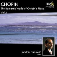 Andrei Ivanovich - The Romantic World of Chopin's Piano, Vol.2
