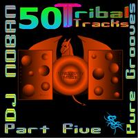 Dj Noban - 50 Tribal Tracks, Part Five