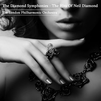 The London Philharmonic Orchestra - The Diamond Symphonies - The Hits Of Neil Diamond