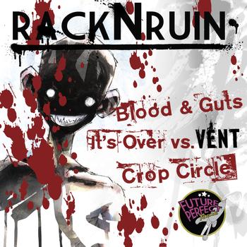 RacknRuin ft. VENT - Blood & Guts EP