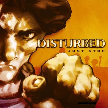 Disturbed - Just Stop