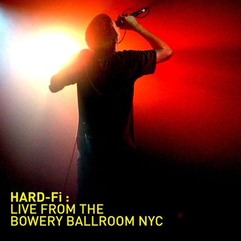 Hard-FI - Recorded Live at The Bowery Ballroom NYC (iTUNES)