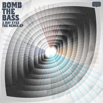 Bomb The Bass - X Ray Eyes - The Remix EP