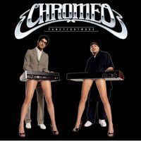 Chromeo - Fancy Footwork: Deluxe Edition