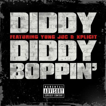 Diddy - Diddy Boppin' (feat. Yung Joc & Xplicit) (Explicit)