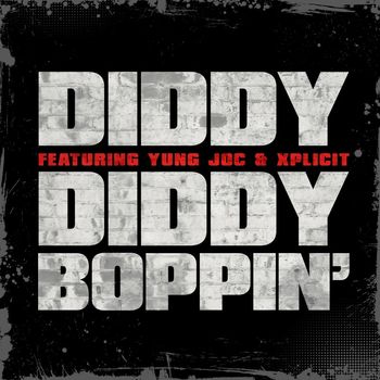 Diddy - Diddy Boppin' (feat. Yung Joc & Xplicit)
